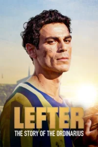 مشاهدة فيلم Lefter: The Story of the Ordinarius