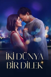 مشاهدة فيلم Iki Dünya Bir Dilek