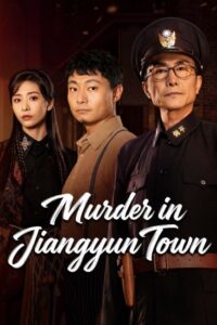 مسلسل جريمة قتل في مدينة جيانغيون Murder in Jiangyun Town الحلقة 21 مترجمة