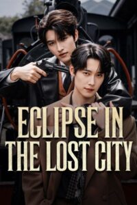 مسلسل كسوف الشمس في المدينة المفقودة Eclipse in the Lost City الحلقة 21 مترجمة